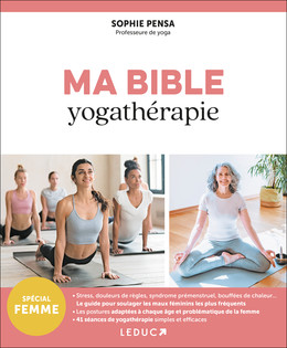 Ma bible yogathérapie - Sophie Pensa - Éditions Leduc