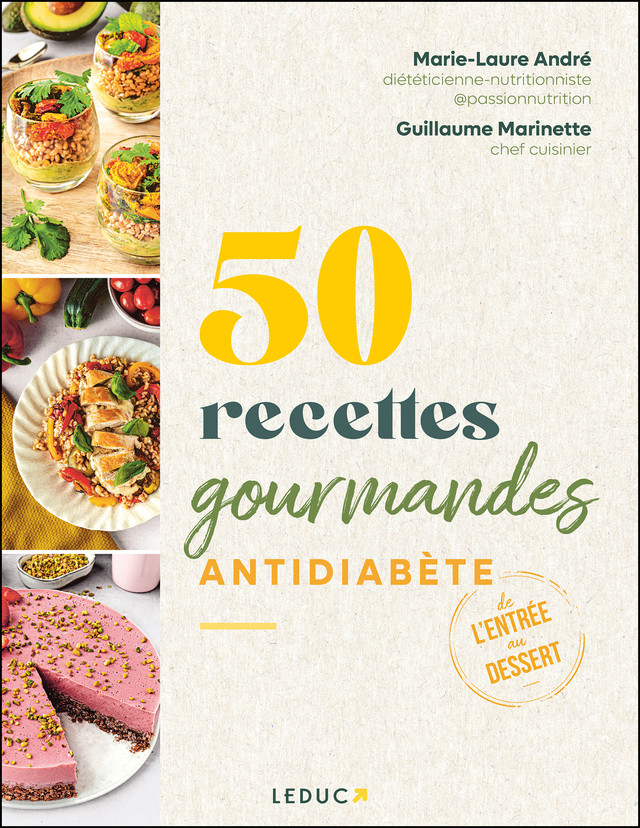50 recettes gourmandes antidiabète - Marie-Laure André, Guillaume Marinette - Éditions Leduc