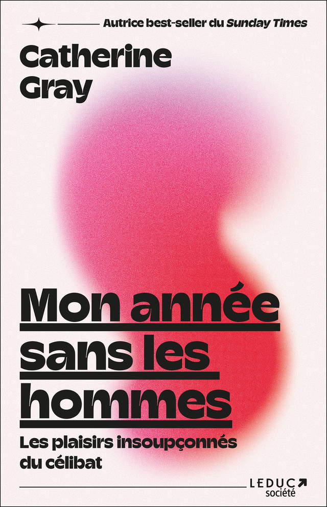 Mon année sans les hommes - Catherine Gray - Éditions Leduc