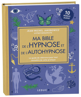 Ma bible de l'hypnose et de l'autohypnose (édition luxe) - Jean-Michel Jakobowicz - Éditions Leduc