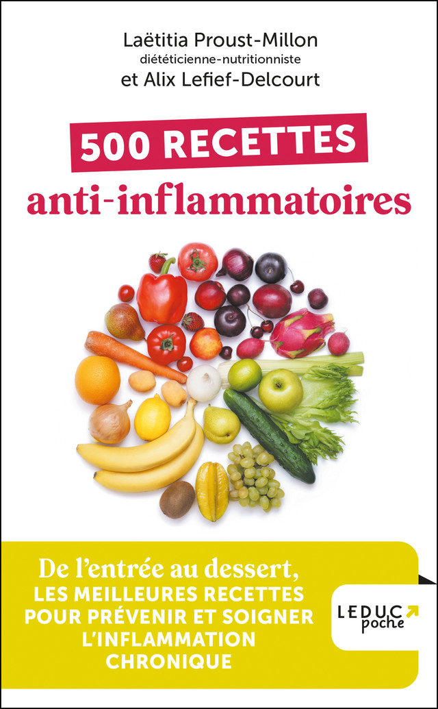 500 recettes anti-inflammatoires - Laetitia Proust-Millon, Alix Lefief-Delcourt - Éditions Leduc
