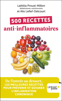 500 recettes anti-inflammatoires - Laetitia Proust-Millon, Alix Lefief-Delcourt - Éditions Leduc