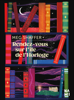 Rendez-vous sur l'île de l'horloge - Meg Shaffer - Éditions Nami