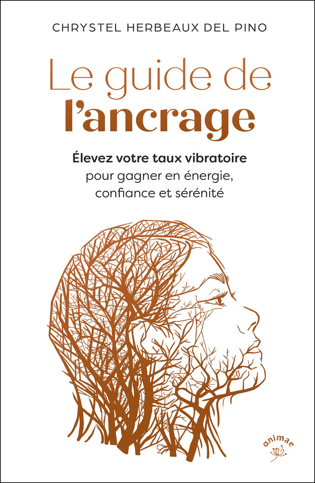 Le guide de l’ancrage - Chrystel Herbeaux Del Pino - Éditions Animae