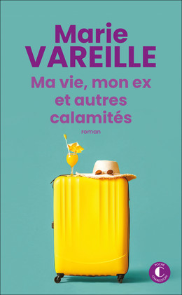 Ma vie, mon ex et autres calamités - Marie Vareille - Éditions Charleston