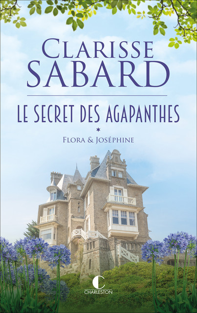 Le secret des Agapanthes - Clarisse Sabard - Éditions Charleston