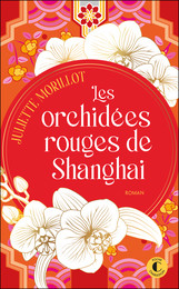 Les Orchidées rouges de Shanghai - Juliette Morillot - Éditions Charleston