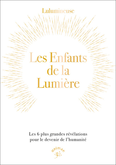 Les enfants de la lumière -  Lulumineuse - Éditions Animae