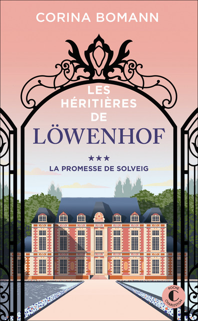 Les Héritières de Löwenhof - La promesse de Solveig (Tome 3) - Corina Bomann - Éditions Charleston